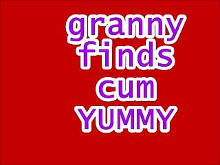GRANNY FINDS CUM scrumptious